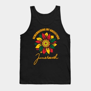 Remembering My Ancestors Juneteenth Vibes Black History 1865 Tank Top